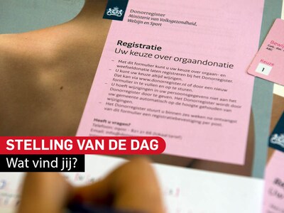 Stelling | Het is onethisch om mensen zonder toestemming als donor te registreren