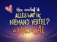 Hoe overleef ik alles wat ik niemand vertel? de Musical